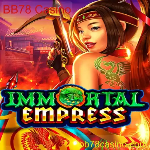 Descubra o Fascinante Mundo de ImmortalEmpress no BB78 Casino