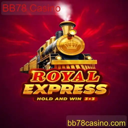 Descubra o Mundo Emocionante de RoyalExpress no BB78 Casino